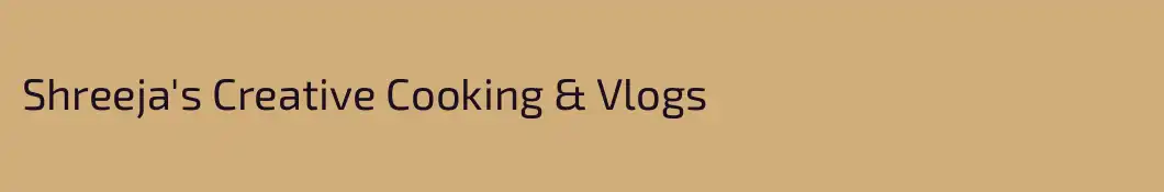 Shreeja's Creative Cooking & Vlogs